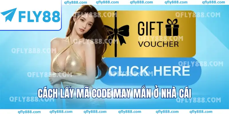 Cách lấy mã code may mắn ở nhà cái