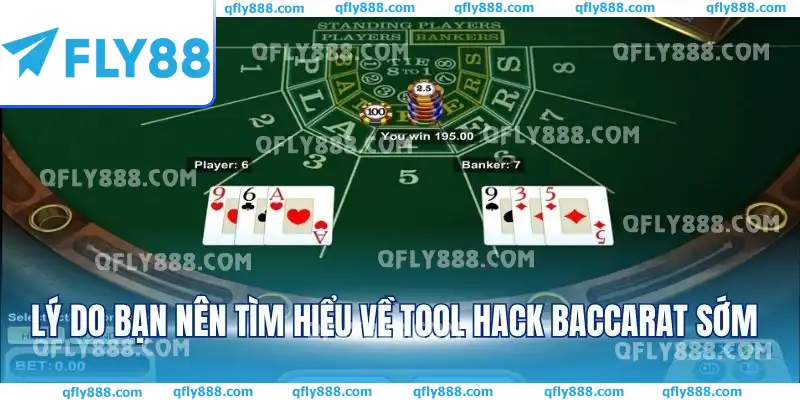 Lý do bạn nên tìm hiểu về tool hack Baccarat sớm
